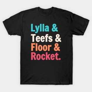 Lylla And Teefs And Floor And Rocket. T-Shirt